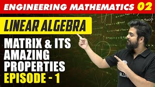 Engineering Mathematics 02  Linear Algebra Matrix amp Its Amazing Properties  1  GATE All Branches [upl. by Aihsenak512]