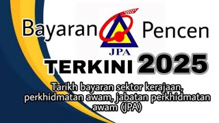 Tarikh Bayaran Pencen Penjawat Awam Tahun 2025 [upl. by Legyn]