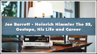 Joe Barrett  Heinrich Himmler The SS Gestapo His Life and Career Audiobook [upl. by Mortimer]