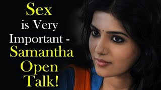 Sex is Very Important  Samantha Open Talk [upl. by Grishilda650]