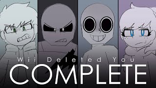 Wii Deleted you The Animatic  THE FULL SERIES [upl. by Aniarrol973]