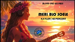 Meri Blo Soele  Kayler Feat 40 Percent  MAPUKO DISTRIBUTION ğŸğŸ‡¸ğŸ‡§ğŸµ 2024 [upl. by Attolrac712]