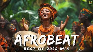 AFROBEAT 2024 MIXTAPE  The Best and Latest Afrobeat Jams of 2024 [upl. by Chere602]