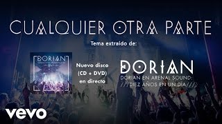 Dorian  Cualquier Otra Parte En Directo Arenal Sound Diez Años en un Día [upl. by Ylak]