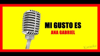 Ana Gabriel Mi Gusto Es Karaoke [upl. by Frants]