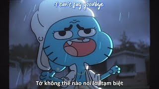 Goodbye  Gumball VietsubKara [upl. by Gomer]