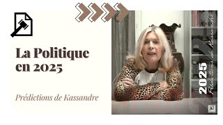 Les prédictions de KASSANDRE 2025  Partie 2  Politique [upl. by Angelo]