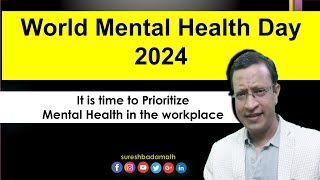 World Mental Health Day 2024 ‘It is Time to Prioritize Mental Health in the Workplace’ Oct 10 [upl. by Nwahsauq]