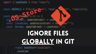 How to Ignore Files in Git Globally DSStore [upl. by Atiekal686]