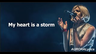 AURORA  My heart is a storm Lyrics [upl. by Brodie612]