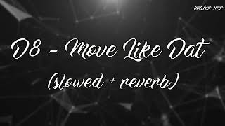 D8  Move Like That slowedreverb [upl. by Gladine]