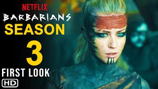 Barbarians Season 3  First Look Teaser  Confirmation amp Everything We Know [upl. by Fanchan347]