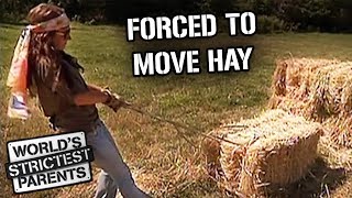 Moving Hay for Swearing  Worlds Strictest Parents [upl. by Nnasus]