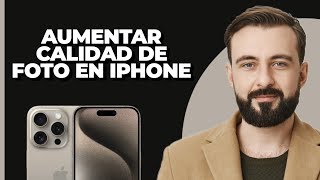 Cómo Mejorar la Calidad de las Fotos en iPhone [upl. by Ise]