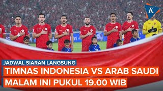 Jadwal Siaran Langsung Timnas Indonesia Vs Arab Saudi Malam Ini Pukul 1900 WIB [upl. by Paola]