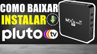 Como BAIXAR e INSTALAR Pluto TV no tv box MXQ4K [upl. by Nais]