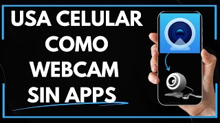 ✅ 🤔como USAR CELULAR COMO WEBCAM SIN APPS 🎥 [upl. by Niwde]