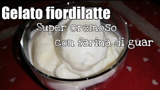 Gelato fiordilatte cremoso con farina di Guar  fatto in casa con monsieur cuisine connect [upl. by Wyck]