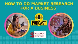 How to Do Market Research for a Business [upl. by Smeaj]