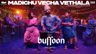 Buffoon  Madichu Vecha Vethala Video  Vaibhav  Ashok Veerappan  Santhosh Narayanan [upl. by Benildis]