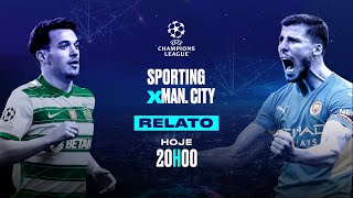 🟢 DIRETO Relato  Sporting 🆚 Manchester City  Champions League  ELEVEN [upl. by Ajuna80]