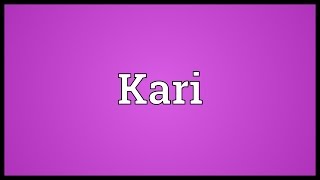 Kari Meaning [upl. by Uella753]