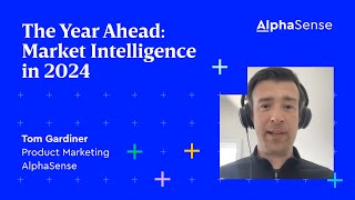 The Year Ahead Market Intelligence in 2024  AlphaSense [upl. by Bazil]