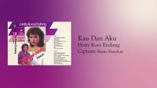 Hetty Koes Endang  Kau Dan Aku Official Audio [upl. by Aremus104]