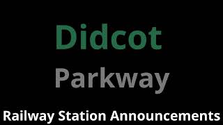 Didcot Parkway Railway Station Announcements [upl. by Bluh]