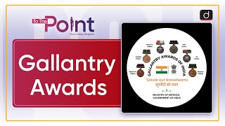 Gallantry Awards  To the Point Drishti IAS English [upl. by Suoivatnom]