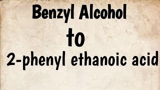 Benzyl alcohol to 2phenyl ethanoic acid ll organic chemistry conversion 8 for class 12JEENEET [upl. by Eveam]