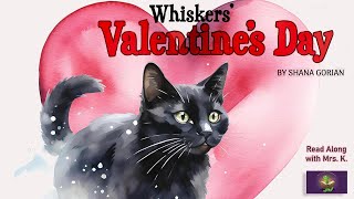 WHISKERS’ VALENTINE’S DAY read aloud  Friendship  Verse  Storytime for kindergarten  Bedtime [upl. by Nlycaj995]