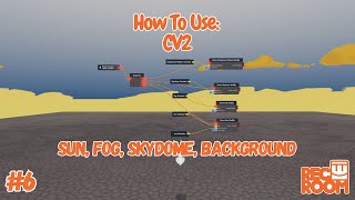 RecRoom  How to use CV2 Sun Fog Sky dome Background  Tutorial 6 [upl. by Dusa]