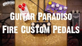 Guitar Paradiso  Fire Custom Shop Pedals [upl. by Artemla]