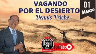 Tema  VAGANDO POR EL DESIERTO  Pastor Dennis Priebe [upl. by Carr24]