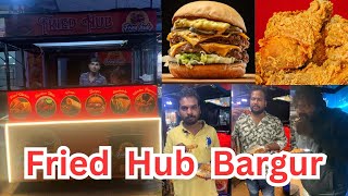 Bargur Fried Hub  Fried Hub  Lets Explore Locally [upl. by Busby]