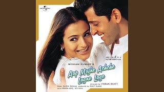 Tum To Sagar Jaisi Aap Mujhe Achche Lagne Lage  Soundtrack Version [upl. by Eimirej]