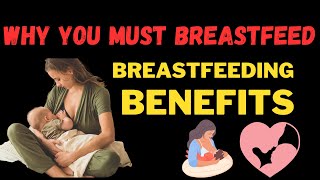 Breastfeeding Benefits Why Its Crucial for Moms and Babies [upl. by Yznyl]