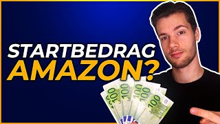 Hoeveel geld heb je nodig om te starten met Amazon [upl. by Eetnuahs]