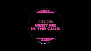 Airod  Meet Me In The Club Original Mix [upl. by Innig847]