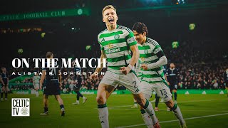 Alistair Johnston On The Match  Celtic 20 Dundee  Celts remain on top of Premiership [upl. by Tiedeman]