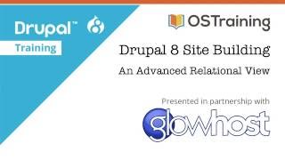 Drupal 8 Site Building Lesson 32 An Advanced Relational View [upl. by Negroj722]