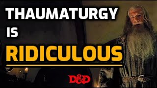 Thaumaturgy is RIDICULOUS How to Use DnD Spells 22 [upl. by Acirrej]