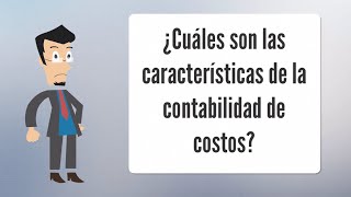 ▶️ CARACTERÍSTICAS DE LA CONTABILIDAD DE COSTOS © [upl. by Arihsan]