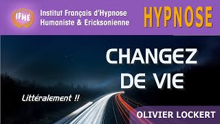 Hypnose pour CHANGER de VIE littéralement [upl. by Eixam]