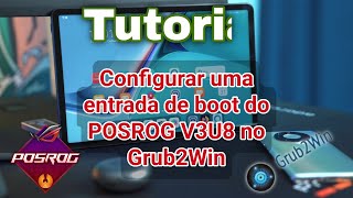 Tutorial  Configurar a entrada de boot do POSROG V3U8 no Grub2Win [upl. by Antone]