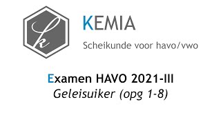 Examen scheikunde HAVO 2021III Geleisuiker 18 [upl. by Ocramed485]