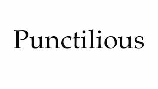 How to Pronounce Punctilious [upl. by Kciderf]