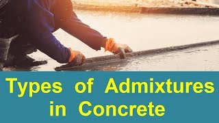 Types of Admixtures in Concrete [upl. by Farmelo907]