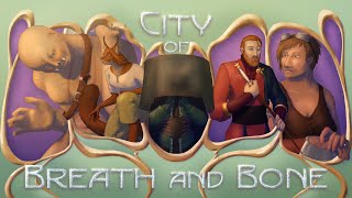 The City of Breath and Bone  Session 3  Players [upl. by Tebasile806]